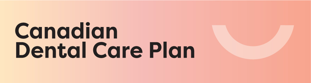 Canadian Dental Care Plan